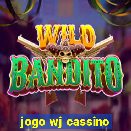 jogo wj cassino